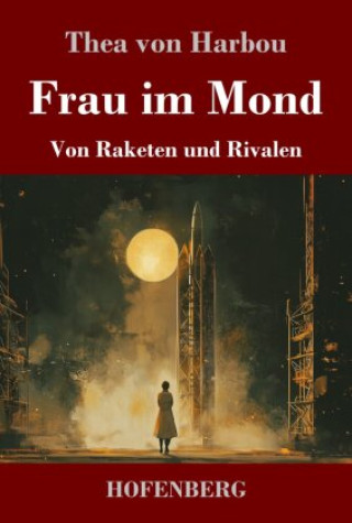 Libro Frau im Mond Thea von Harbou
