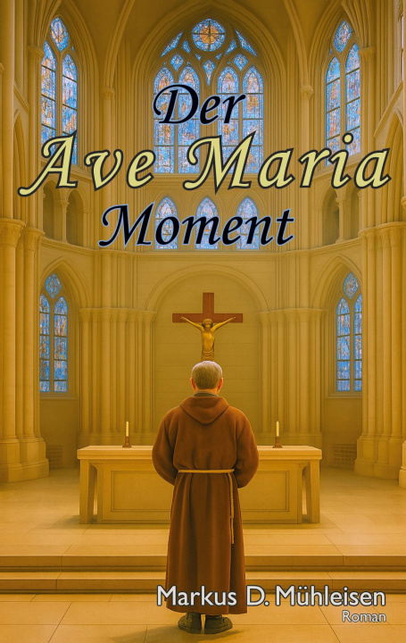 Kniha Der Ave Maria Moment Markus D. Mühleisen