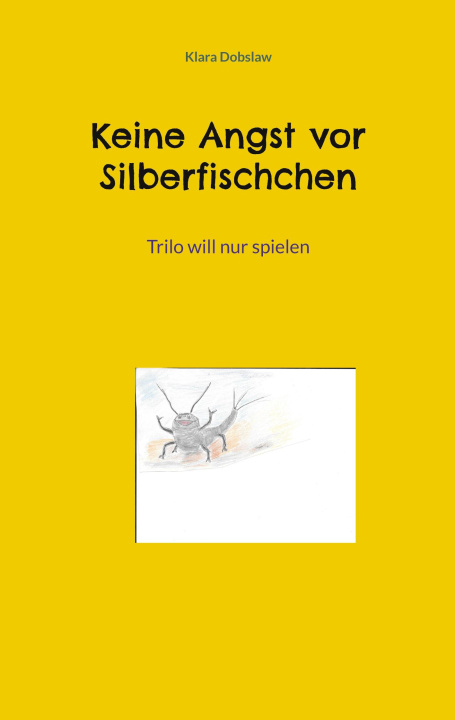 Kniha Keine Angst vor Silberfischchen Klara Dobslaw