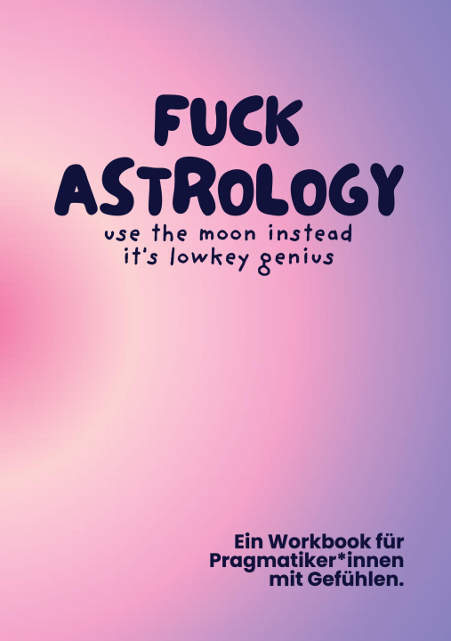 Kniha Fuck Astrology 