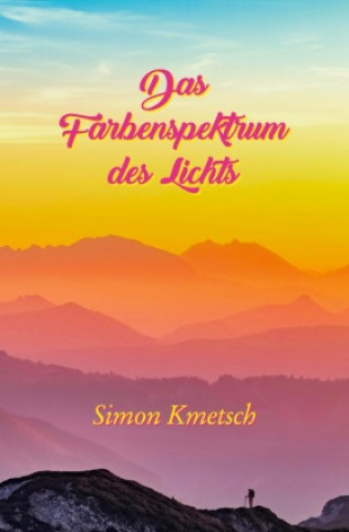 Kniha Das Farbenspektrum des Lichts Simon Kmetsch