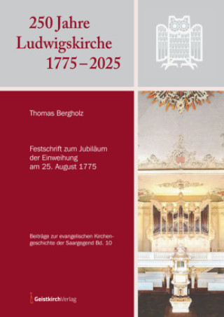 Kniha 250 Jahre Ludwigskirche 1775 - 2025 Thomas Bergholz