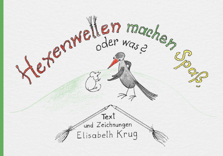 Kniha Hexenwetten machen Spaß, oder was? Elisabeth Krug