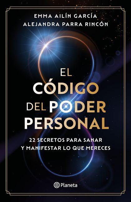 Kniha El Código del Poder Personal: 22 Secretos Para Sanar Y Manifestar Lo Que Mereces / The Code to Your Power Ale Parra