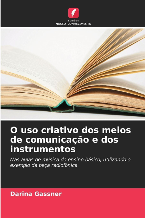 Boek O uso criativo dos meios de comunicação e dos instrumentos Darina Gassner
