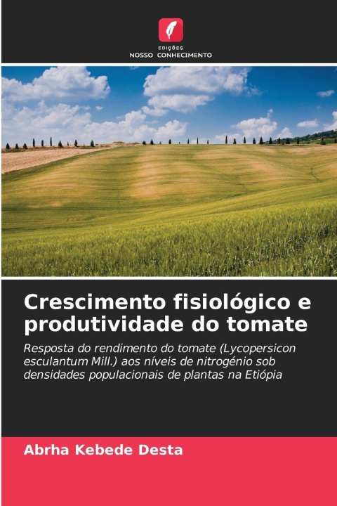 Kniha Crescimento fisiológico e produtividade do tomate Abrha Kebede Desta