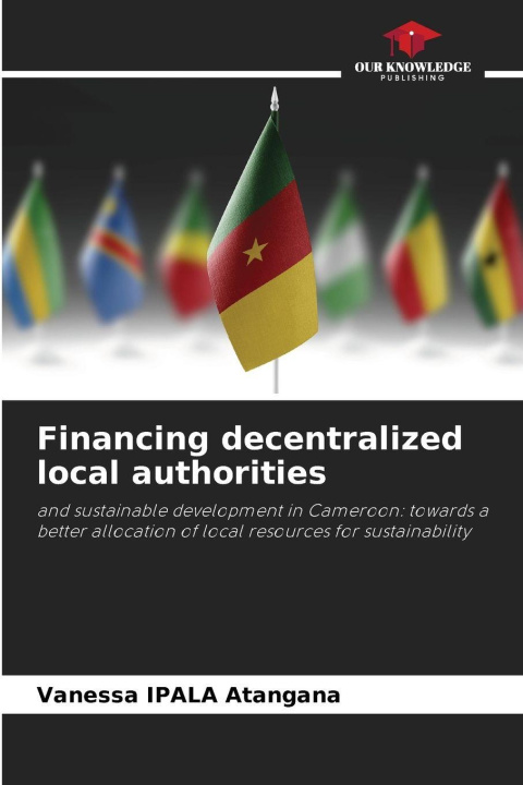 Kniha Financing decentralized local authorities Vanessa IPALA Atangana