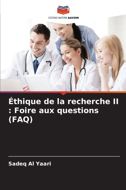 Kniha Éthique de la recherche II : Foire aux questions (FAQ) Sadeq Al Yaari