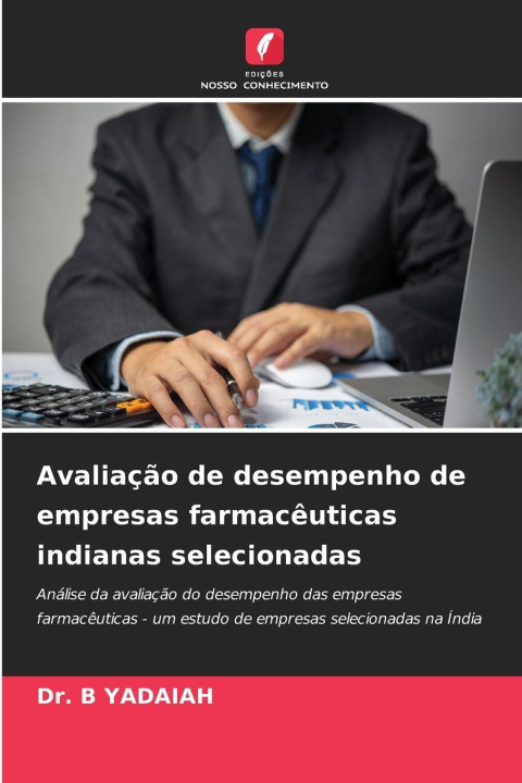 Kniha Avaliação de desempenho de empresas farmacêuticas indianas selecionadas Dr. B YADAIAH