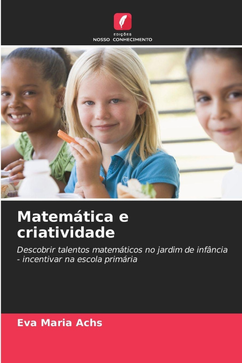 Kniha Matemática e criatividade Eva Maria Achs