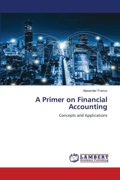 Kniha A Primer on Financial Accounting Alexander Franco