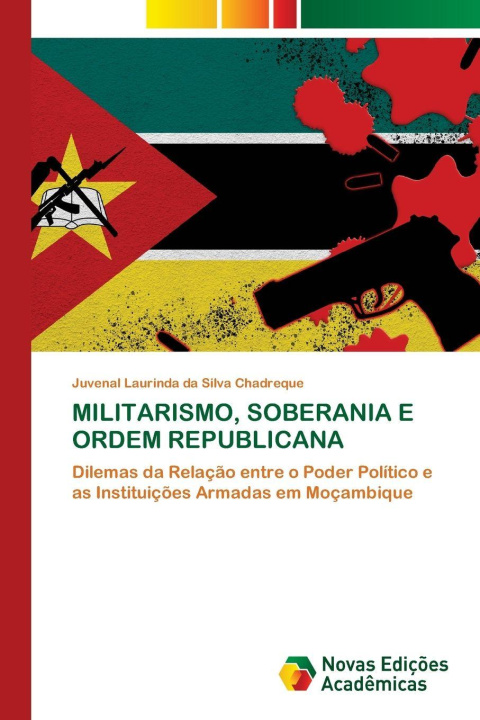 Kniha MILITARISMO, SOBERANIA E ORDEM REPUBLICANA Juvenal Laurinda da Silva Chadreque