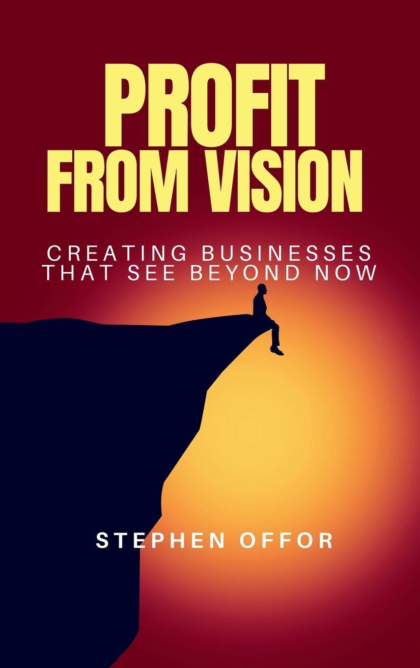 Kniha Profit from Vision Stephen Offor