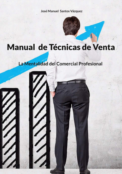 Knjiga Manual de Técnicas de Venta José Manuel Santos Vázquez