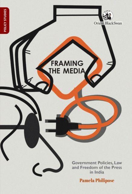 Kniha Framing the Media Pamela Philipose