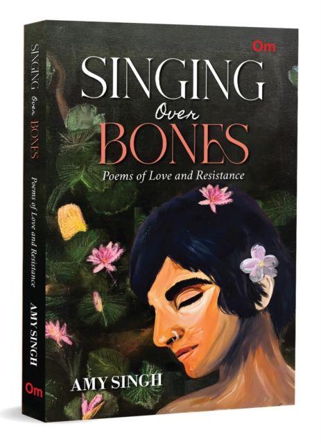 Kniha Singing Over Bones Amy Singh