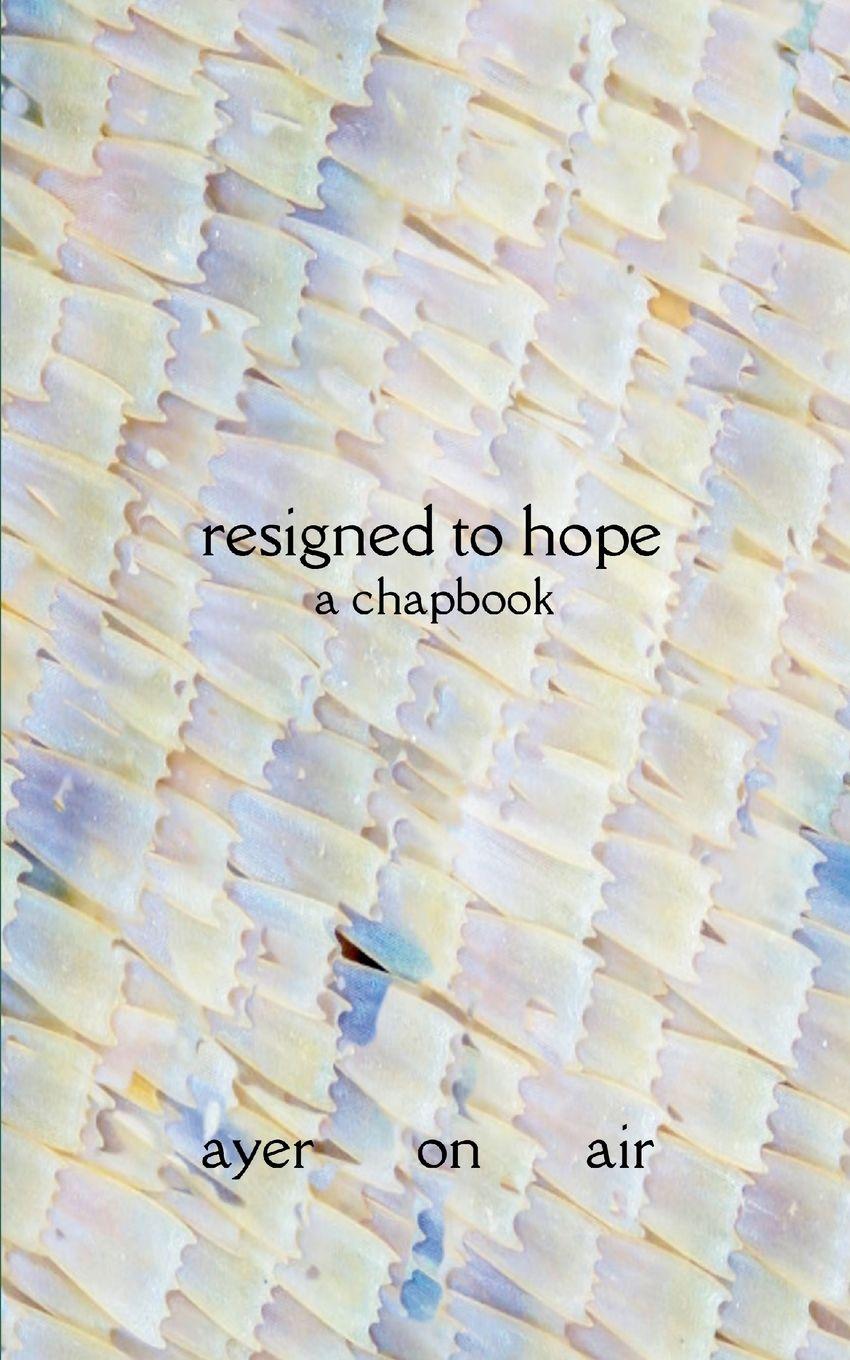 Kniha resigned to hope ayer on air