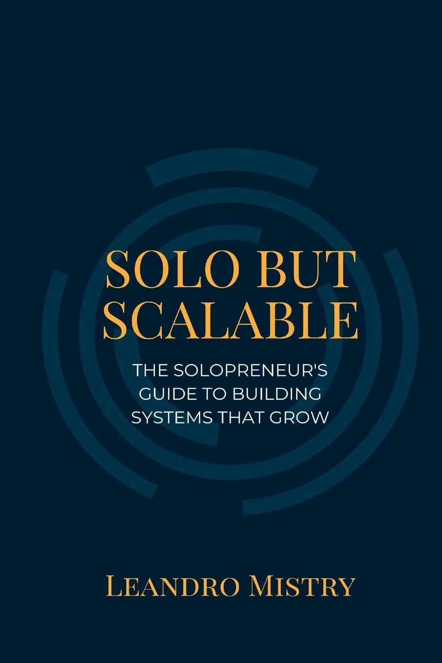 Kniha Solo But Scalable Leandro Mistry