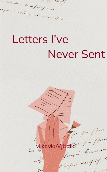 Knjiga Letters I've Never Sent Mikayla Vittallo