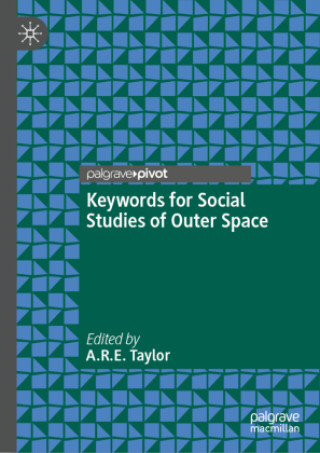 Kniha Keywords for Social Studies of Outer Space A.R.E. Taylor