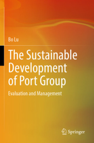 Kniha The Sustainable Development of Port Group Bo Lu