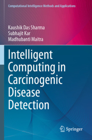 Kniha Intelligent Computing in Carcinogenic Disease Detection Subhajit Kar
