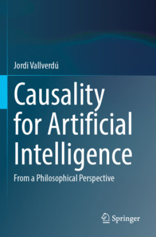 Kniha Causality for Artificial Intelligence Jordi Vallverdú
