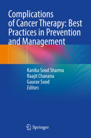 Libro Complications of Cancer Therapy: Best Practices in Prevention and Management Raajit Chanana