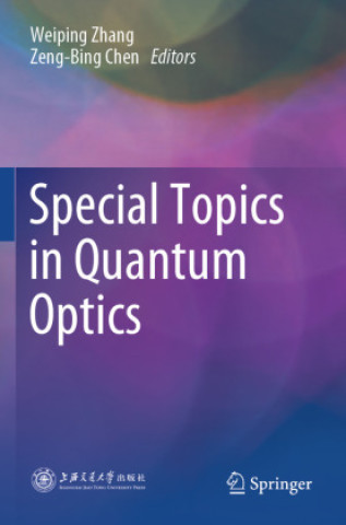Kniha Special Topics in Quantum Optics Zeng-Bing Chen