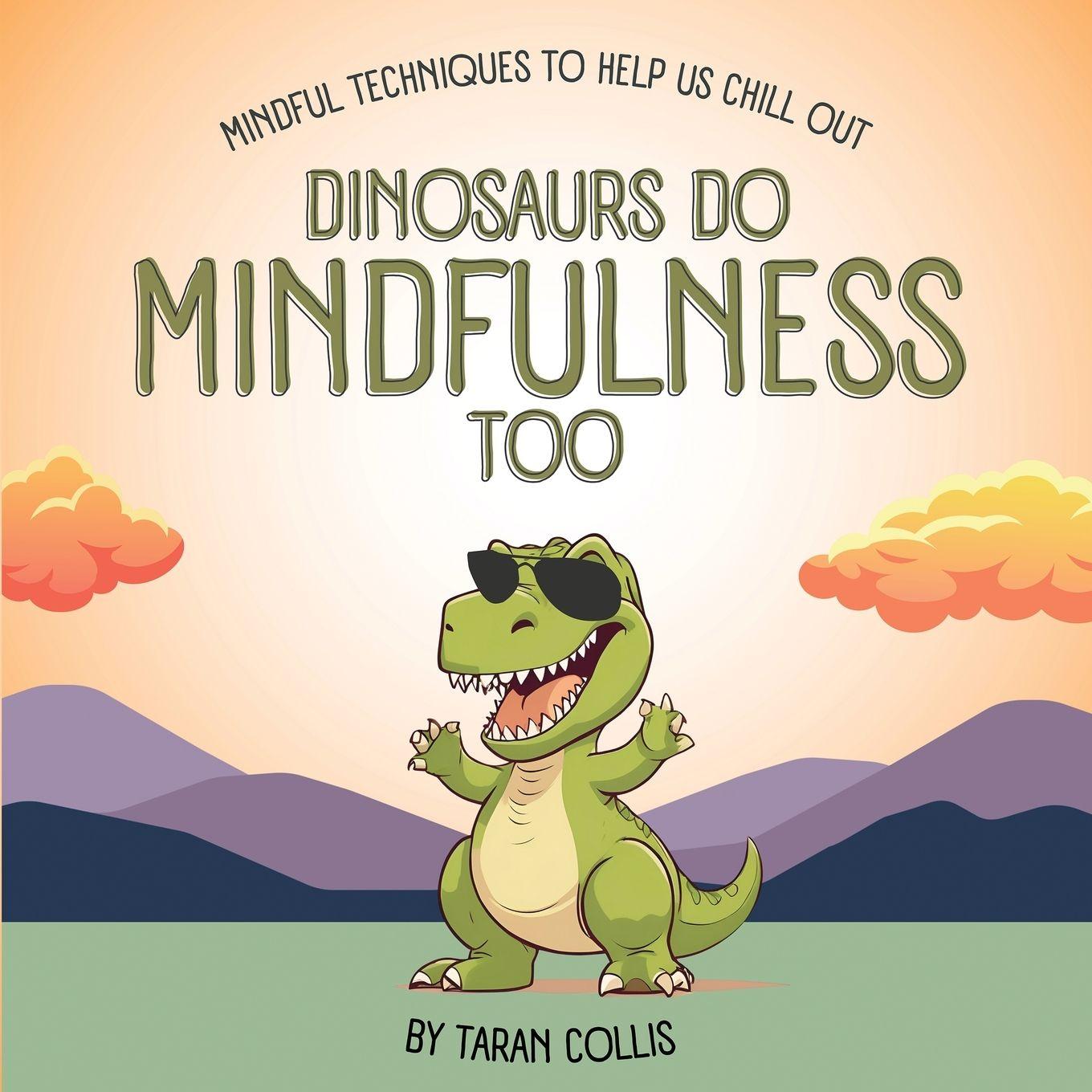 Kniha Dinosaurs Do Mindfulness Too Taran Collis