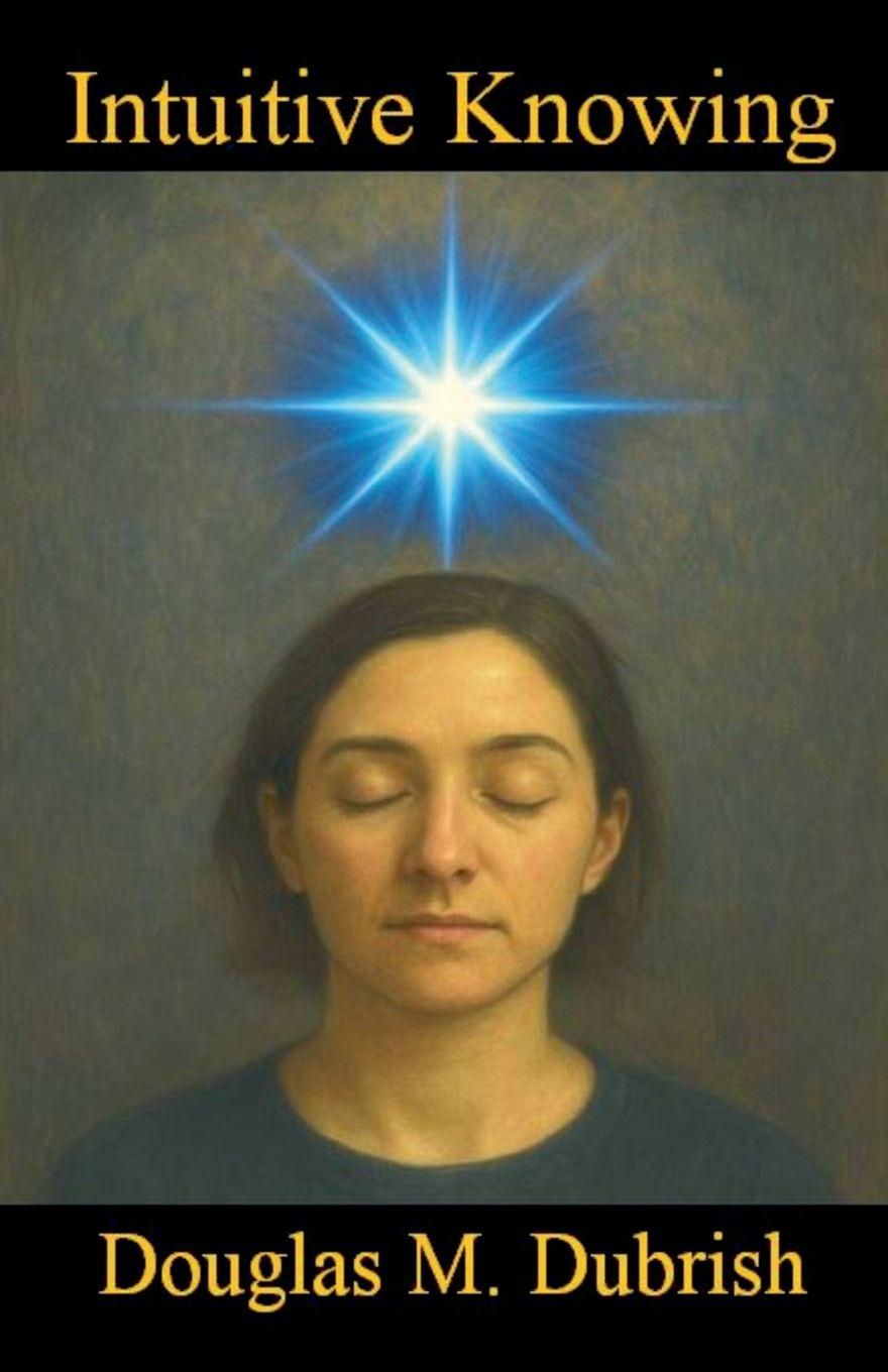 Kniha Intuitive Knowing Douglas M. Dubrish