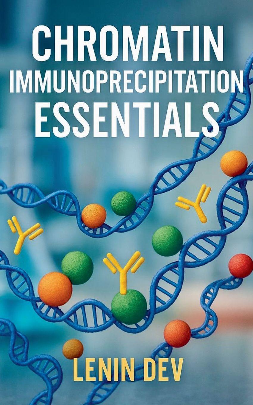Kniha Chromatin Immunoprecipitation Essentials Lenin Dev