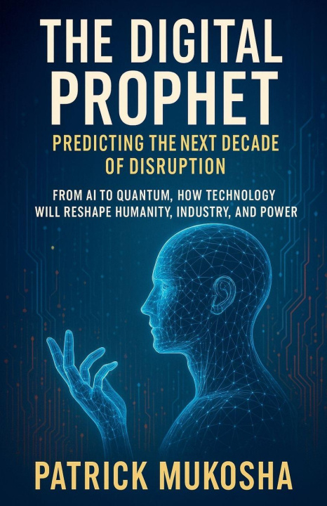 Kniha The Digital Prophet Patrick Mukosha