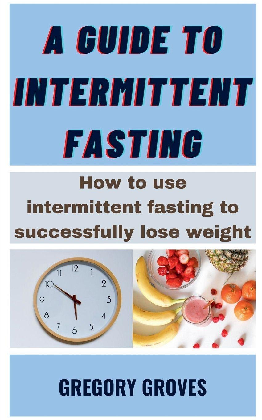 Kniha A Guide To Intermittent Fasting Gregory Groves