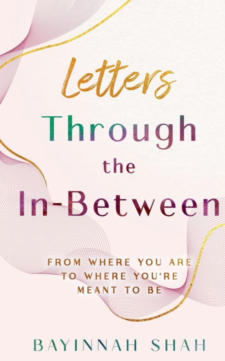 Kniha Letters Through the In-Between Bayinnah Shah