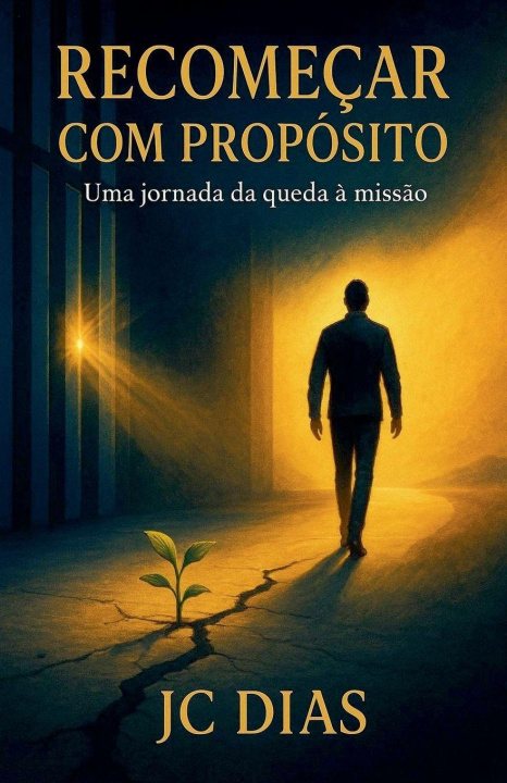 Kniha Recomeçar com Propósito JC Dias