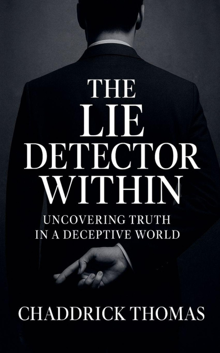 Kniha The Lie Detector Within Chaddrick L. Sr. Thomas