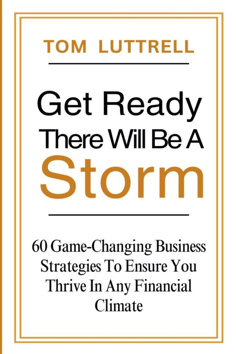 Kniha Get Ready, There Will Be A Storm Tom Luttrell