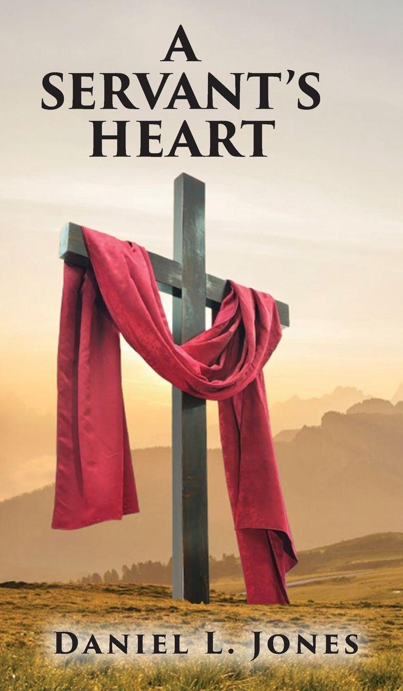 Kniha A Servant's Heart Daniel L. Jones