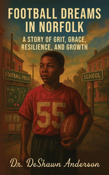 Boek Football Dreams In Norfolk Dr. DeShawn Anderson