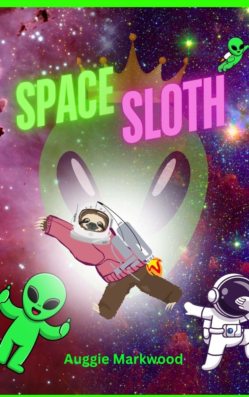 Kniha Space Sloth Allison Markwood