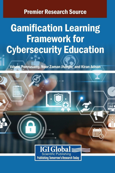 Kniha Gamification Learning Framework for Cybersecurity Education Noor Zaman Jhanjhi