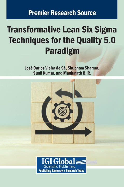 Knjiga Transformative Lean Six Sigma Techniques for the Quality 5.0 Paradigm Shubham Sharma
