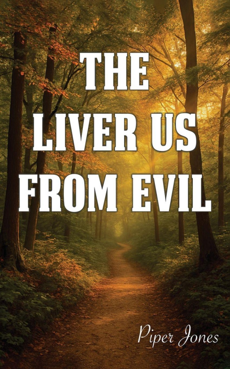 Kniha The Liver Us from Evil Piper Jones