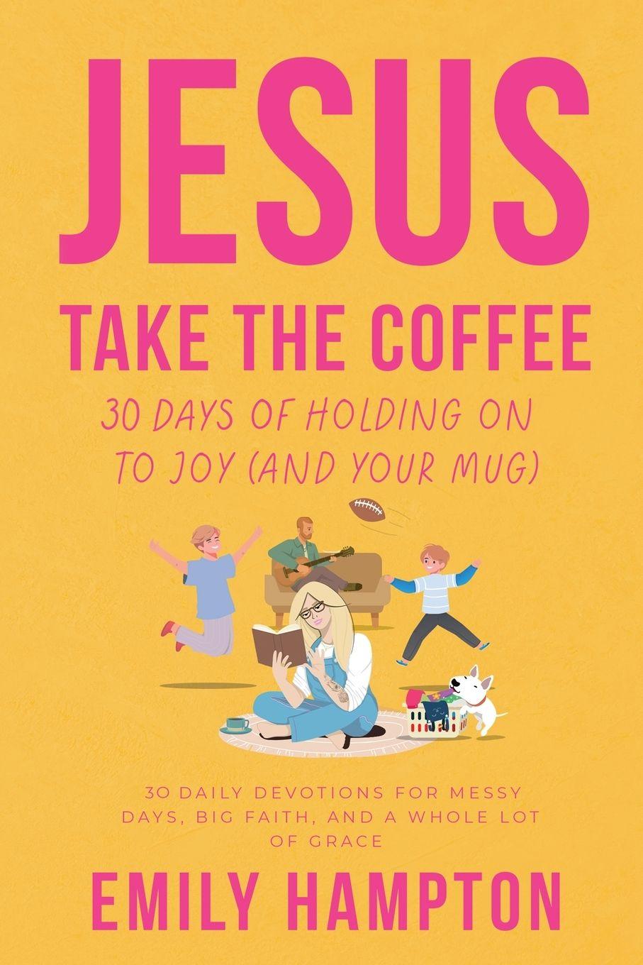 Kniha Jesus Take the Coffee Emily Hampton