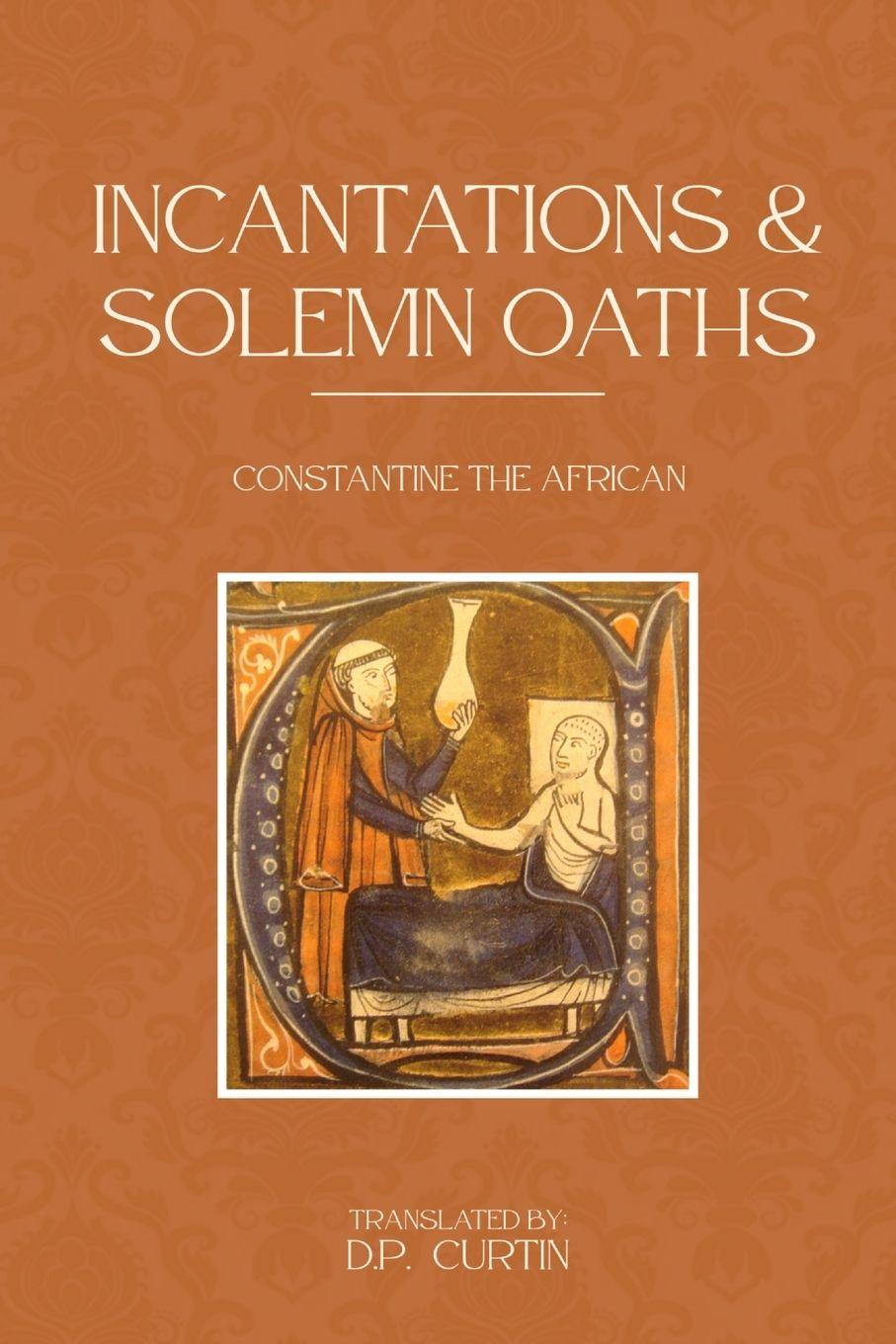 Kniha Incantations and Solemn Oaths D P Curtin