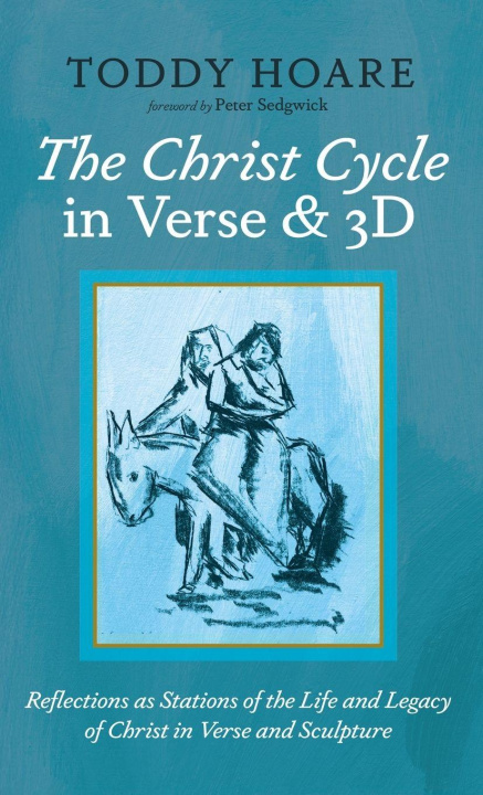 Kniha The Christ Cycle in Verse and 3D Toddy Hoare