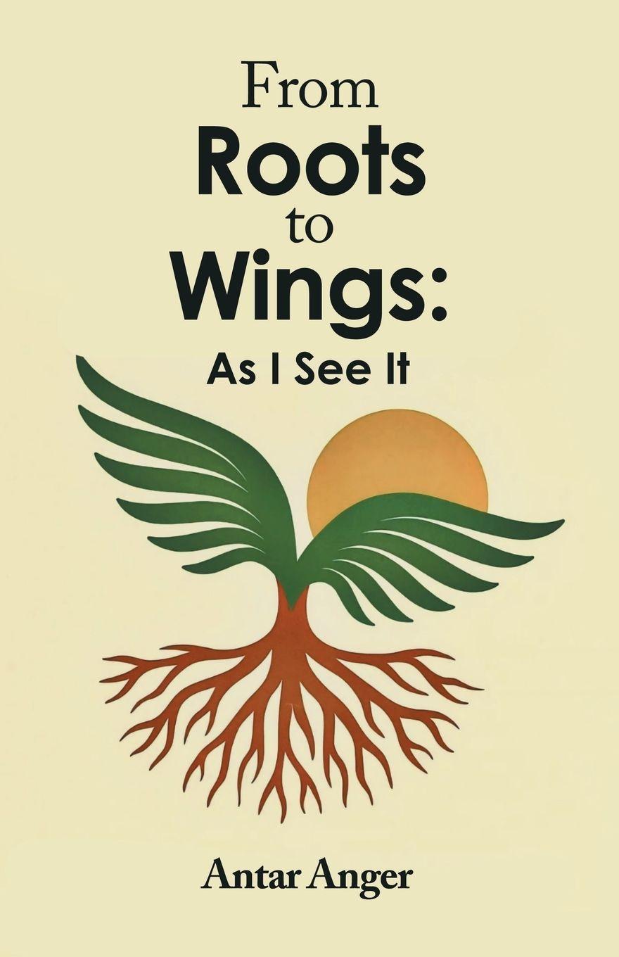 Boek From Roots to Wings Antar Anger