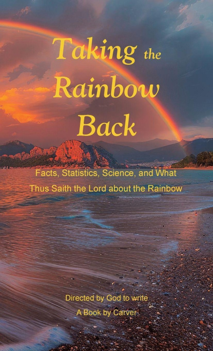 Kniha Taking the Rainbow Back A Book by Carver