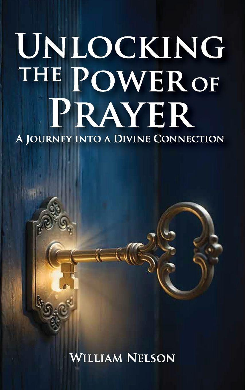 Knjiga Unlocking the Power of Prayer William Nelson